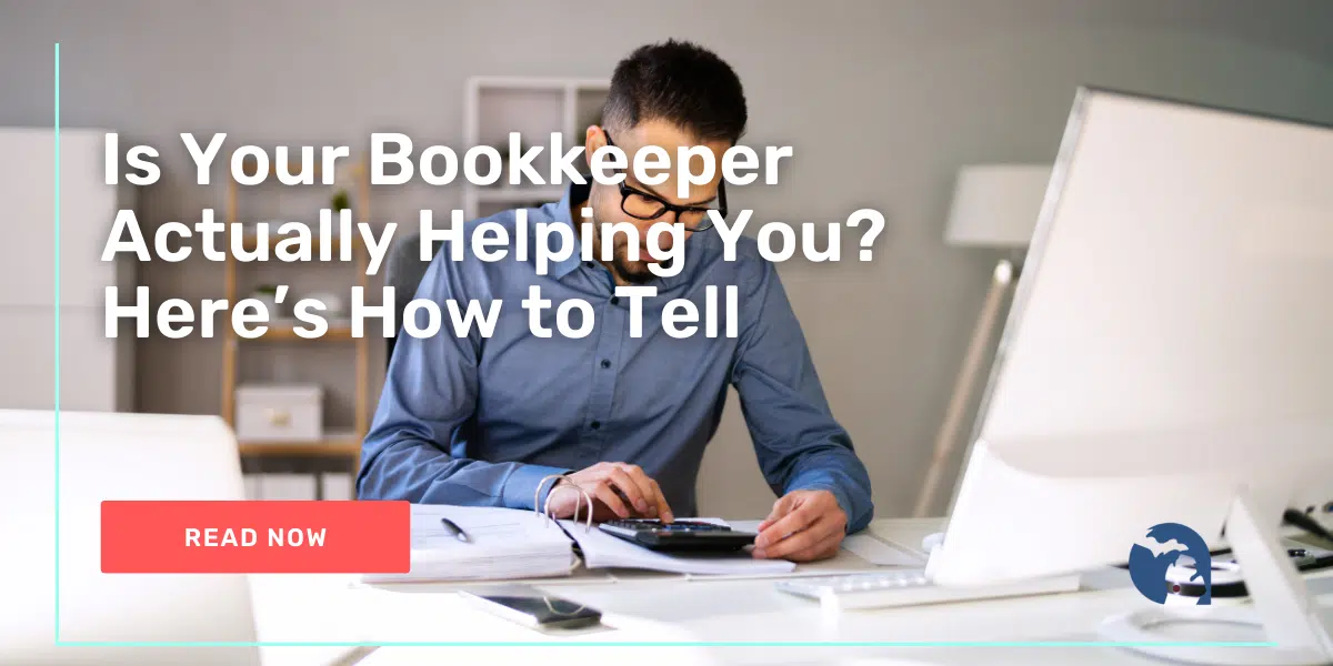 A man using a calculator at his desk. "Is Your Bookkeeper Actually Helping You? Here’s How to Tell," with a red "Read Now" button.