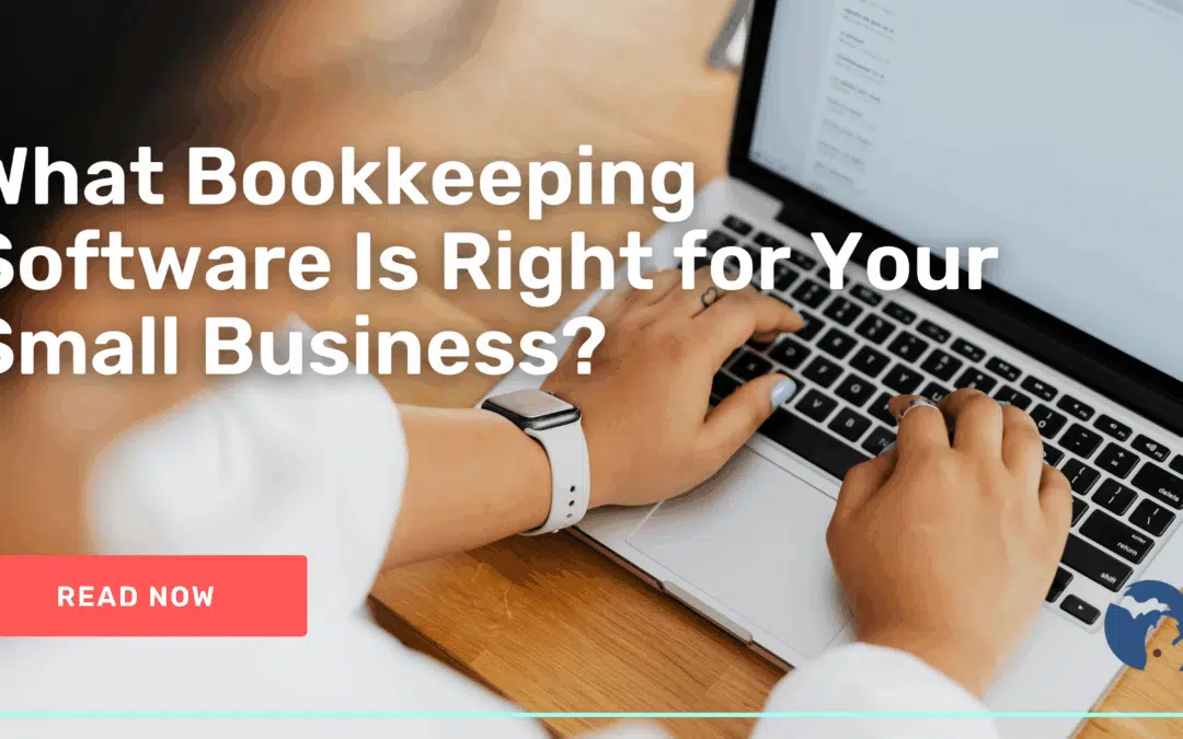 What Bookkeeping Software Is Right for Your Small Business?